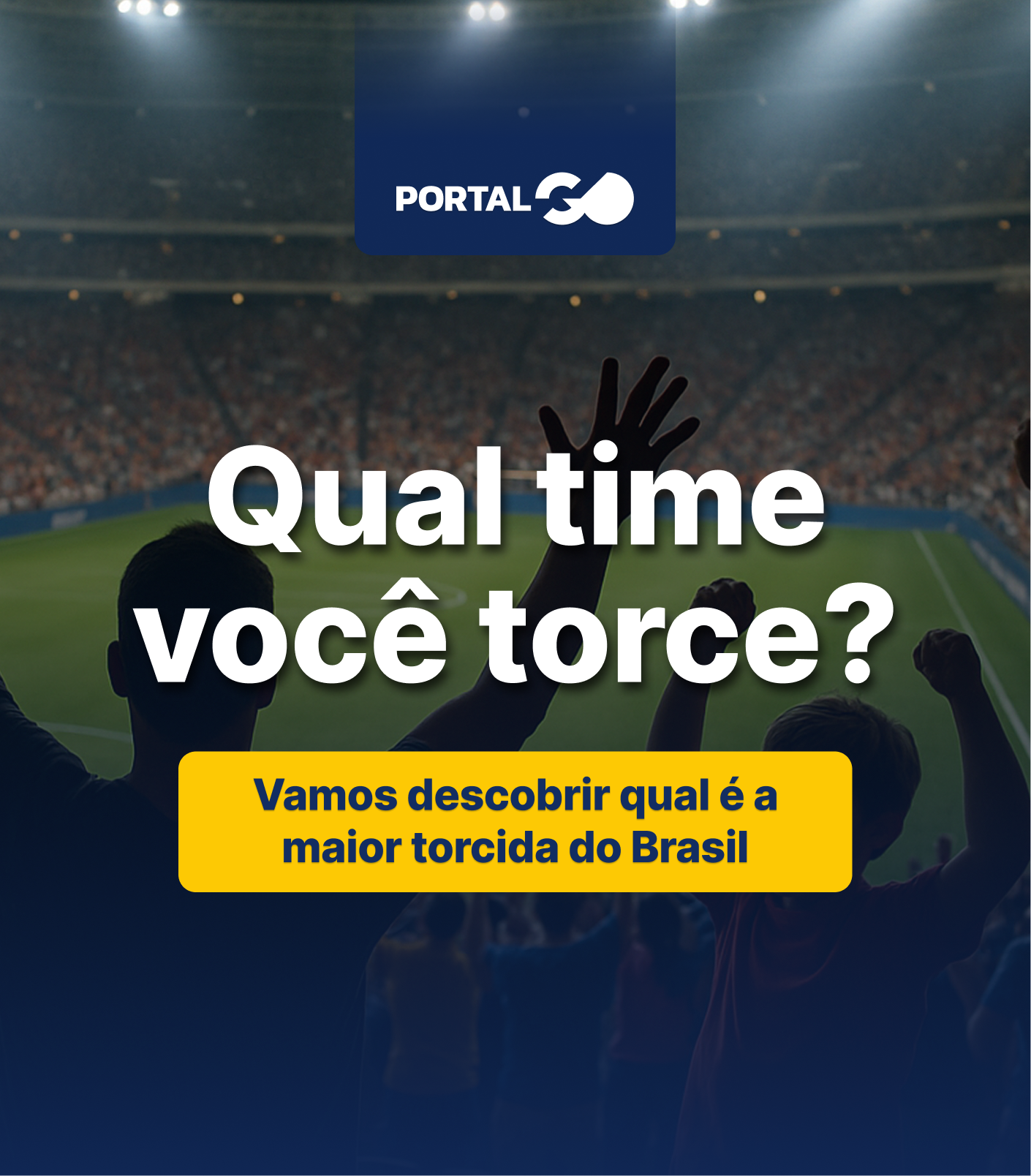 PortalGO quer saber: qual é o time do coração dos Brasileiros? Participe da nossa pesquisa!